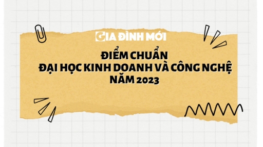 Điểm chuẩn trường Đại học Kinh doanh và Công nghệ Hà Nội 2023 đầy đủ nhất