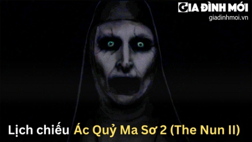 Lịch chiếu phim Ác Quỷ Ma Sơ 2 (The Nun II)