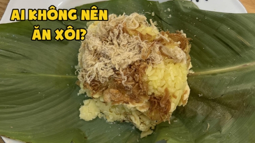 Xôi thì ngon nhưng 6 nhóm người sau thèm mấy cũng nên tránh xa