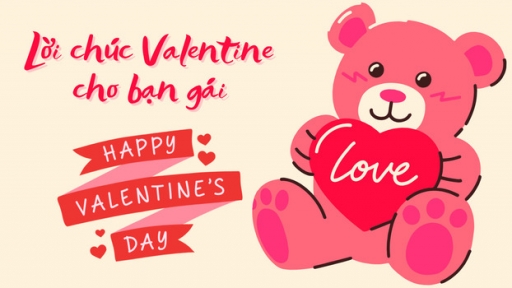 Lời chúc ngày Lễ Tình nhân 14/2 (Valentine's Day) cho bạn gái