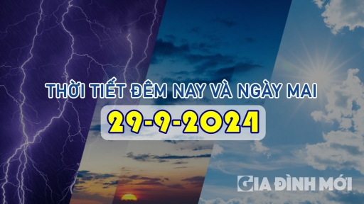 Dự báo thời tiết ngày mai 29/9/2024 ở trên biển và đất liền