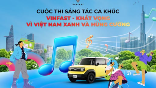 Cuộc thi sáng tác ca khúc VinFast nhận “mưa bài thi”, đếm ngược ngày đóng cổng