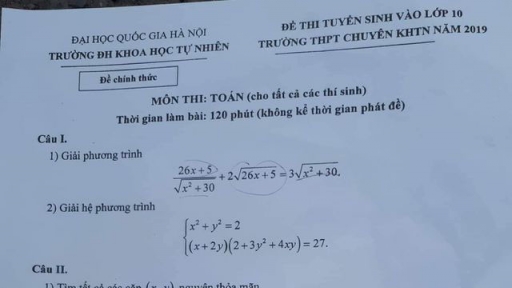 Nhận định Đề thi Toán lớp 10 chuyên Khoa học Tự nhiên: Khó lấy điểm 9, 10