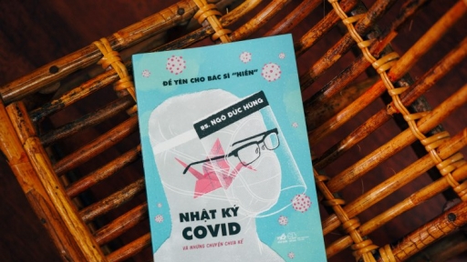 Nhật ký COVID-19 và những chuyện chưa kể: Nhìn từ lăng kính của một bác sĩ ở tâm dịch