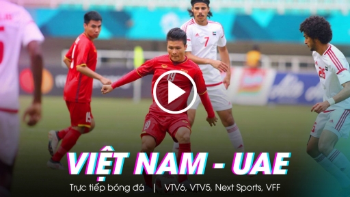 Trực tiếp bóng đá Việt Nam vs UAE 15/6 vòng loại World Cup 2022 trên VTV6, Next Sports