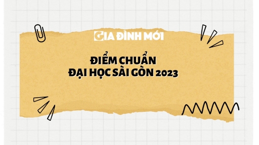 Điểm chuẩn trường Đại học Sài Gòn năm 2023 mới nhất