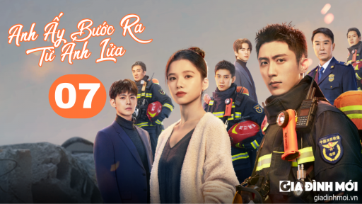 Anh Ấy Bước Ra Từ Ánh Lửa tập 7 Vietsub trực tiếp iQIYI ngày 20/9