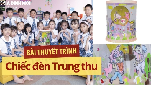 Bài thuyết trình chiếc đèn Trung thu hay, súc tích, dễ đoạt giải