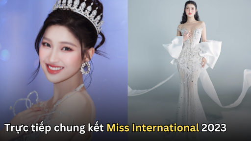 Chung kết Miss International 2023 diễn ra khi nào, mấy giờ, xem ở đâu?