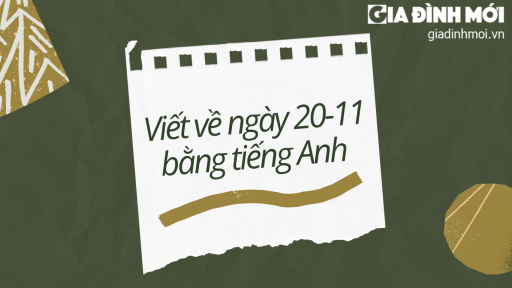 Viết về ngày 20/11 bằng tiếng Anh hay, dễ đạt điểm cao