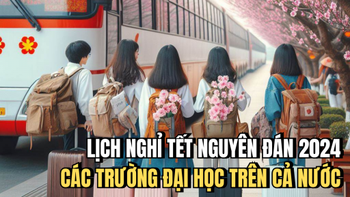 Lịch nghỉ Tết Nguyên đán 2024 của các trường đại học trên cả nước