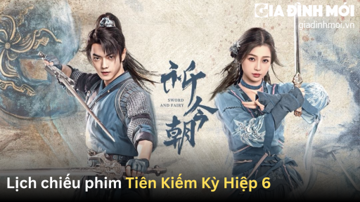 Lịch chiếu phim Tiên Kiếm Kỳ Hiệp 6 (Kỳ Kim Triêu) của Ngu Thư Hân, Hứa Khải