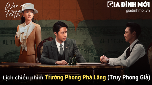 Lịch chiếu phim Trường Phong Phá Lãng (Truy Phong Giả) trên iQIYI