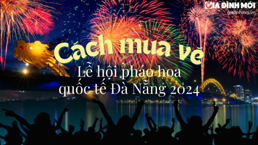 Hướng dẫn cách mua vé Lễ hội pháo hoa quốc tế Đà Nẵng 2024