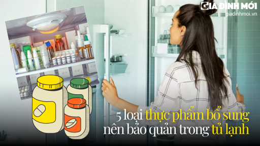 5 loại thực phẩm bổ sung nên bảo quản trong tủ lạnh, theo chuyên gia dinh dưỡng