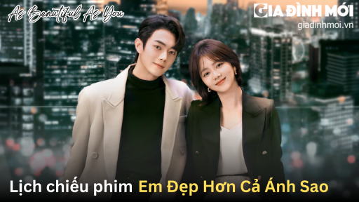 Lịch chiếu phim Em Đẹp Hơn Cả Ánh Sao trên WeTV