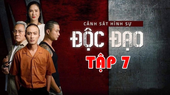 Phim Độc đạo tập 7 trực tiếp trên kênh VTV3 ngày 16/9/2024