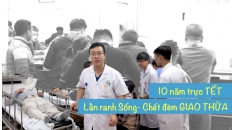 Bác sĩ 10 năm trực Tết: Những cuộc 'chạy đua với thần chết' trong đêm giao thừa