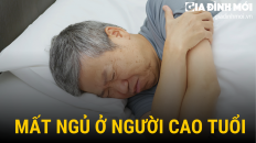 Bác sĩ lão khoa: Những nguyên nhân gây mất ngủ ở người cao tuổi và cách khắc phục