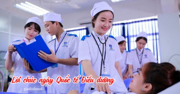 10+ lời chúc ngày Quốc tế Điều dưỡng 12/5 hay và ý nghĩa nhất