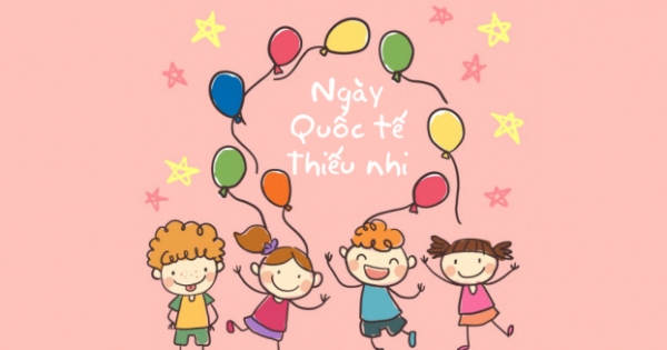 Ngày Quốc tế Thiếu nhi 1/6 tiếng Anh là gì?