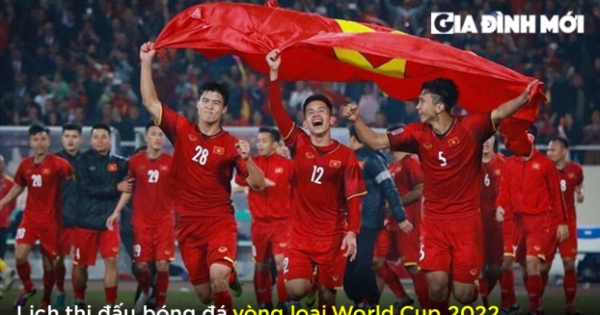 Lịch thi đấu vòng loại World Cup 2022 khu vực châu Á mới nhất, chính xác nhất