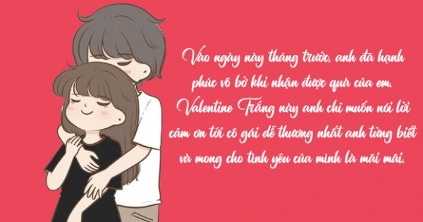 Lời tỏ tình Valentine Trắng 14/3 ngọt ngào, lãng mạn nhất dành cho crush