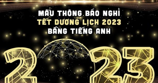 10 mẫu thông báo nghỉ Tết Dương lịch 2023 bằng tiếng Anh