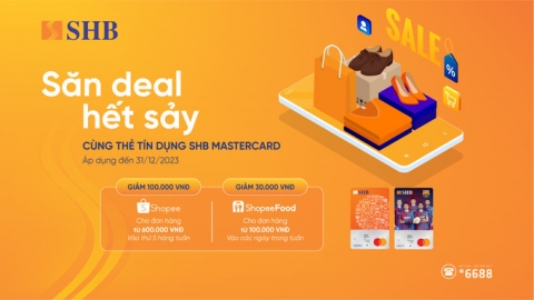 Hàng chục ngàn Evoucher giảm giá Shopee và ShopeeFood tặng riêng chủ thẻ tín dụng SHB Mastercard