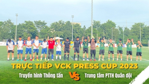 Trực tiếp VCK Press Cup 2023: Truyền hình thông tấn - Trung tâm PTTH Quân đội