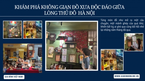 Khám phá không gian đồ xưa giữa lòng Hà Nội