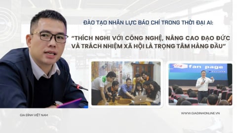 Đào tạo nhân lực báo chí trong thời đại AI: Thích nghi với công nghệ, nâng cao đạo đức và trách nhiệm xã hội là trọng tâm hàng đầu