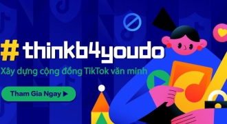 TikTok ra mắt chiến dịch #thinkb4youdo, chung tay vì một cộng đồng mạng thân thiện và an toàn