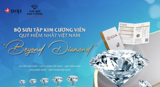 Khám phá Bộ sưu tập Kim cương viên quý hiếm nhất Việt Nam “Beyond Diamond”