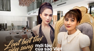 Loạt biệt thự mới tậu của sao Việt: Toàn bạc tỷ siêu sang như khách sạn 5 sao
