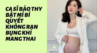 Ca sĩ Bảo Thy bật mí bí quyết không bị rạn bụng khi mang thai