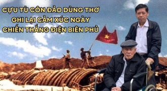 Cựu tù Côn Đảo dùng thơ ghi lại cảm xúc ngày chiến thắng Điện Biên Phủ