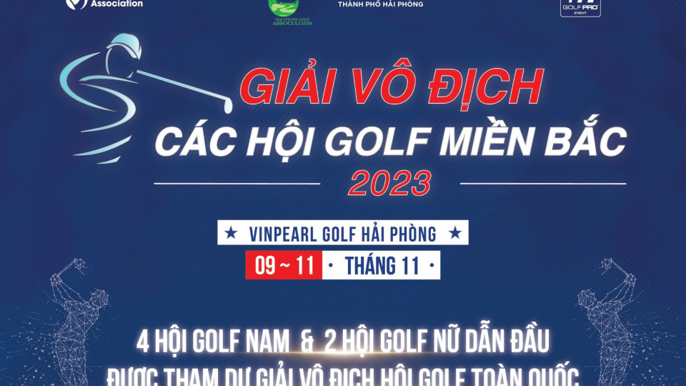 Hội Golf Hải Phòng đăng cai giải Vô địch các Hội Golf Miền Bắc 2023