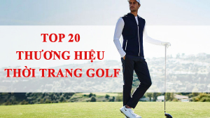 Top 20 thương hiệu thời trang golf giúp khẳng định phong cách golfer