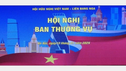 Hội nghị Ban Thường vụ Hội Hữu nghị Việt Nam - Liên bang Nga