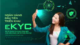 Định danh khách hàng trực tuyến (e-KYC) là tương lai Ngân hàng số tại Việt Nam
