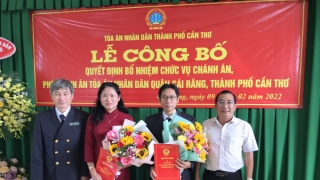 Cần Thơ: Công bố quyết định bổ nhiệm Chánh án, Phó Chánh án Tòa án nhân dân quận Cái Răng