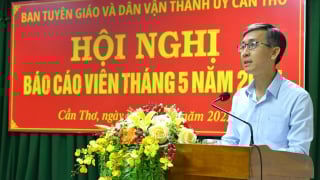 Ban Tuyên giáo và Dân vận Thành ủy Cần Thơ tổ chức Hội nghị Báo cáo viên tháng 5