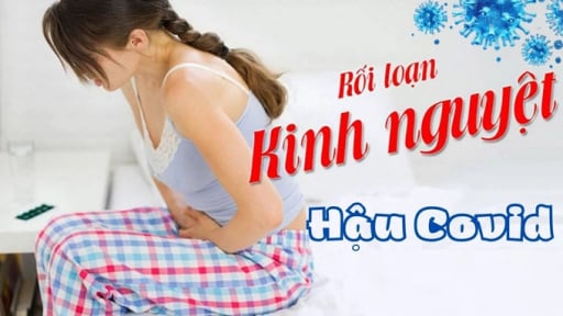 Rối loạn kinh nguyệt hậu Covid-19: 3 dấu hiệu đặc trưng nhận biết và khắc phục sớm