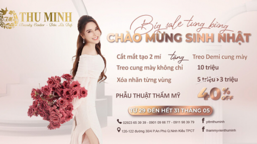 Thẩm mỹ viện Thu Minh tung ưu đãi thẩm mỹ nhân dịp tuần lễ big sale sinh nhật