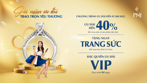 PNJ: Gửi ngàn ưu đãi trao trọn yêu thương!