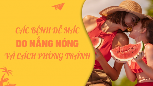 Các bệnh dễ mắc khi thời tiết nắng nóng và cách phòng tránh