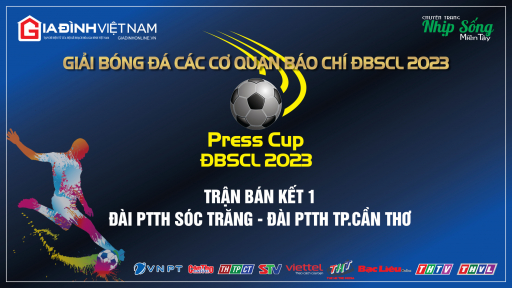 Trực tiếp PRESS CUP ĐBSCL 2023 - Trận bán kết 1: Đài PTTH Sóc Trăng - ĐàI PTTH TP Cần Thơ