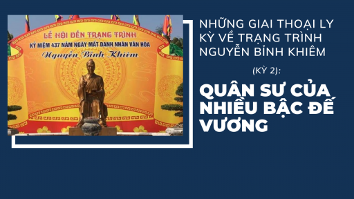 Giai thoại ly kỳ về Trạng Trình Nguyễn Bỉnh Khiêm (Kỳ 2): Quân sư của nhiều bậc đế vương