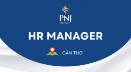 PNJ Cần Thơ thông báo tuyển dụng quản lý nhân sự